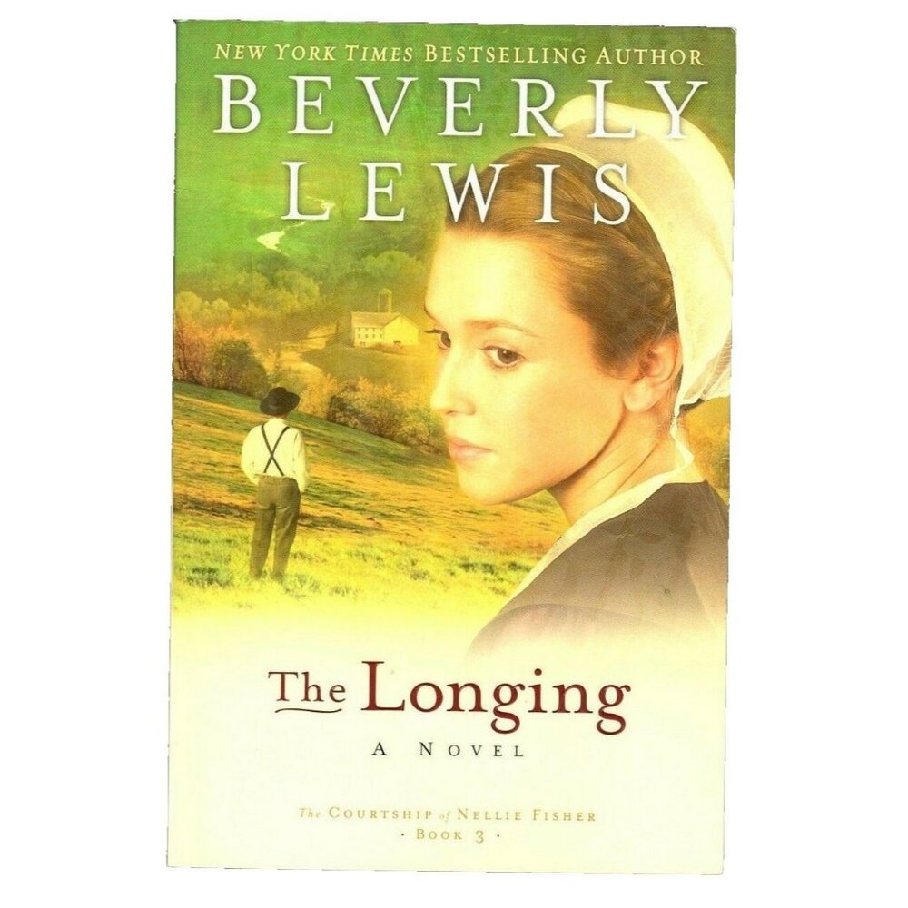 The Longing by Beverly Lewis The Courtship of Nellie Fisher Series Paperback